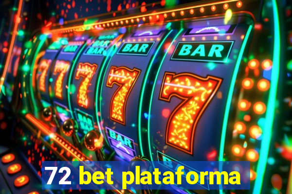 72 bet plataforma